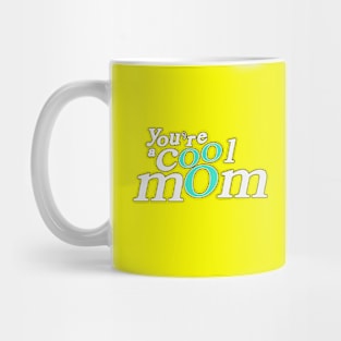 Funny mother's day You're cool mom (white) Mug
